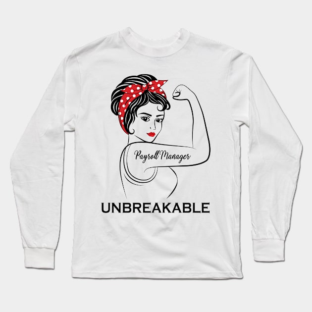 Payroll Manager Unbreakable Long Sleeve T-Shirt by Marc